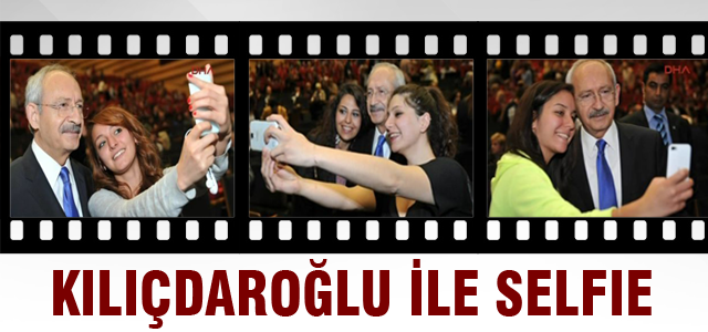 Kemal Kılıçdaroğlu ile selfie