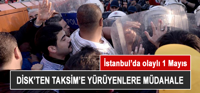 DİSK'ten Taksim'e yürüyüş girişimi