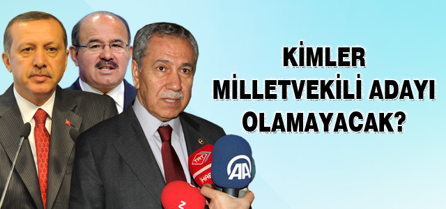 AK Parti'de aday olamayacak 70 isim