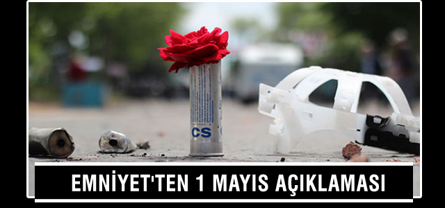 Emniyet'ten 1 Mayıs açıklaması