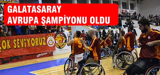 Galatasaray Avrupa Şampiyonu oldu