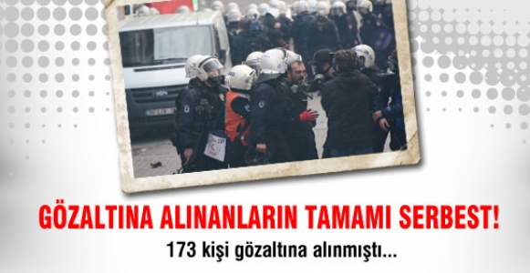 1 Mayıs'ta gözaltına alınanların tamamı serbest