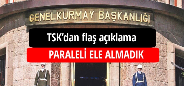 Genelkurmay’dan ‘paralel yapı’ açıklaması