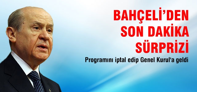 Bahçeli'den son dakika sürprizi