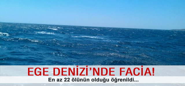 Ege Denizi'nde facia!