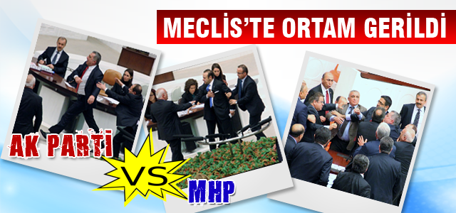 Meclis'te AK Parti MHP kavgası