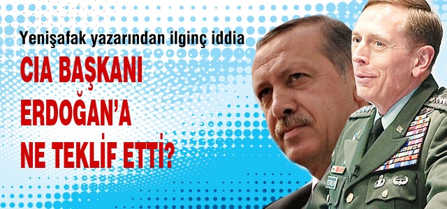 CIA Başkanı’ndan Erdoğan’a ilginç teklif!