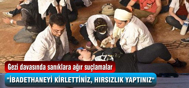 Gezi sanıklarına ’ibadethaneyi kirletme ve hırsızlık’ suçlaması