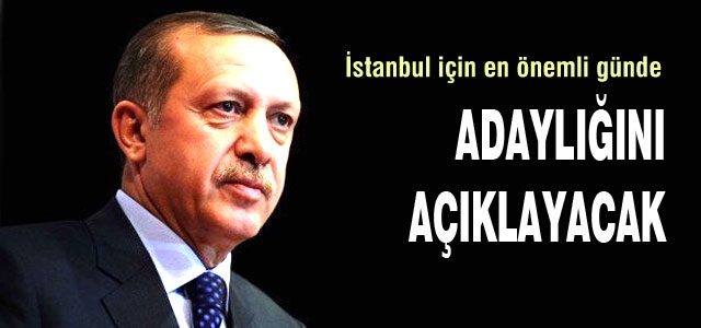 Erdoğan adaylığını 29 Mayıs'ta açıklayacak
