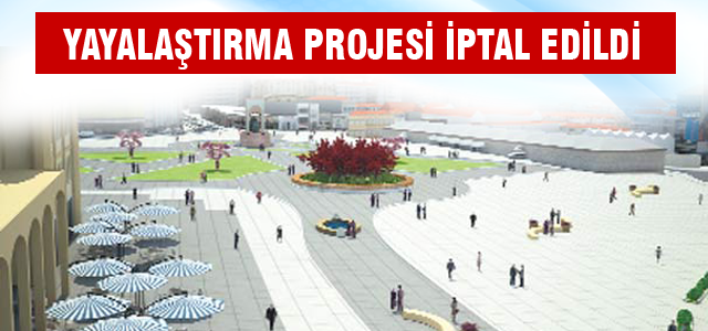 Taksim Yayalaştırma projesi iptal edildi