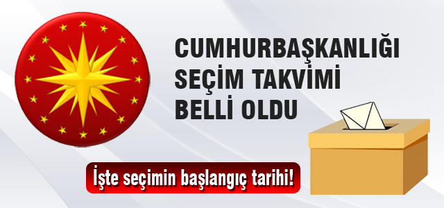 Cumhurbaşkanlığı seçim takvimi belli oldu