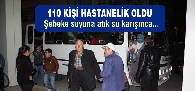 Şebeke suyuna atık karıştı: 110 kişi hastanelik oldu