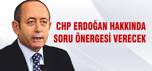 CHP Erdoğan hakkında soru önergesi verecek