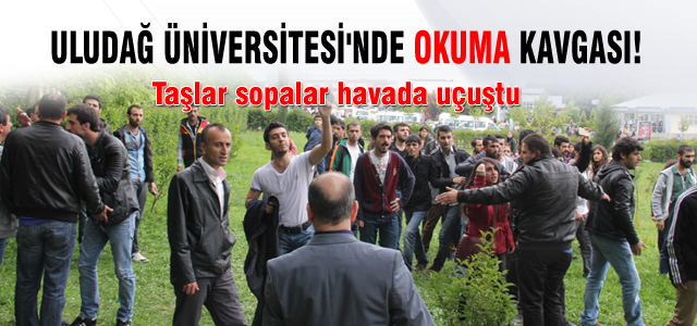 Uludağ Üniversitesi'nde taşlı sopalı kavga