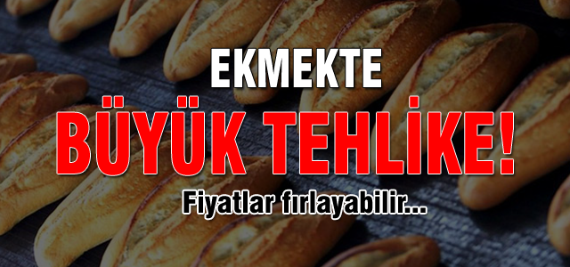 Ekmekte büyük tehlike!