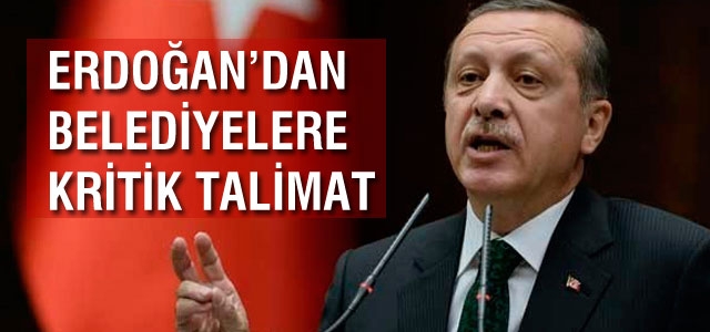 Başbakan'dan belediyelere kritik talimat!