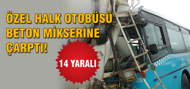 Halk otobüsü beton mikserine çarptı