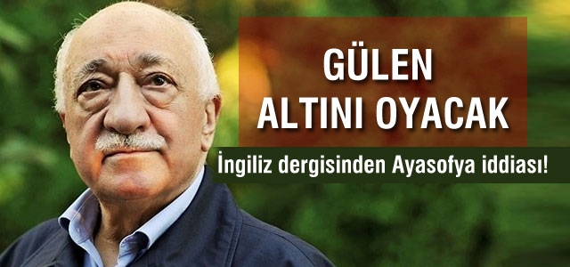Gülen hükümeti Ayasofya ile bitirecek!