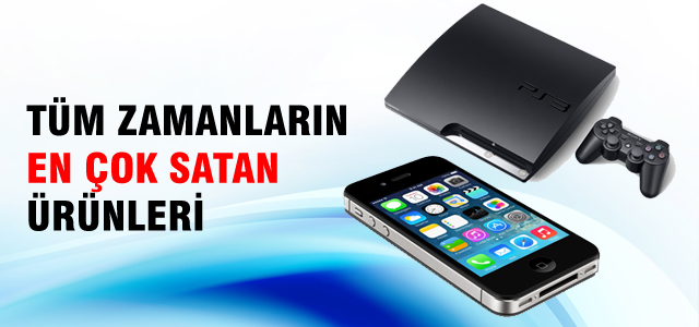 Tüm zamanların en çok satan ürünleri