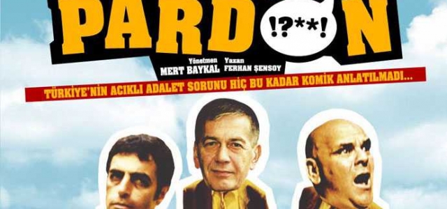 'Pardon' filmi gerçek oldu