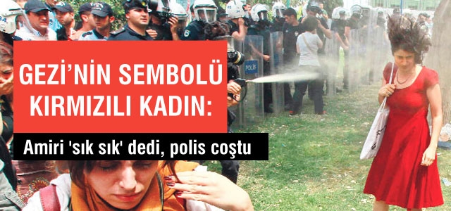 Kırmızılı Kadın: Amiri 'sık sık' dedi, polis coştu
