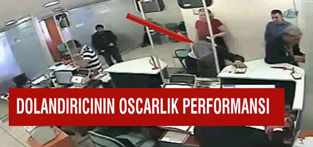 Dolandırıcının “oscar“lık performansı!