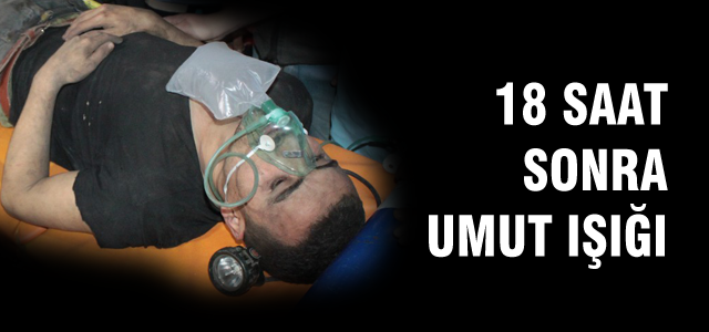 18 saat sonra umut ışığı