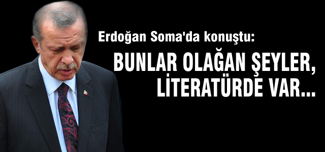Erdoğan Soma'da konuştu