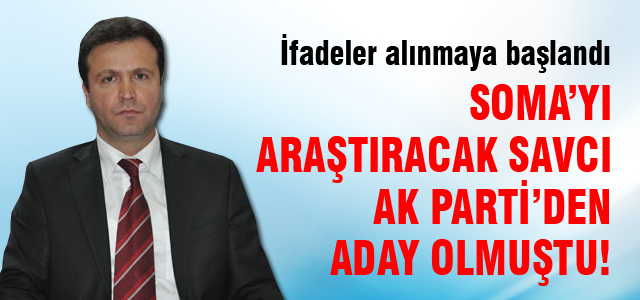 Soma'yı araştıracak Savcı Ömer Türken kimdir?