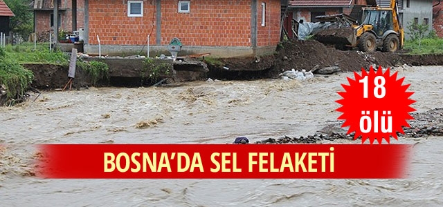 Bosna'da son yılların en büyük sel felaketi