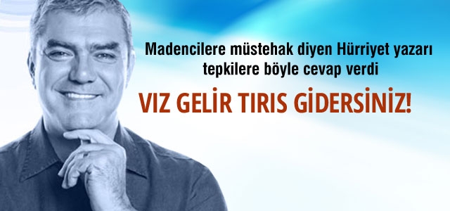 Yılmaz Özdil'den Soma tepkilerine toplu yanıt!