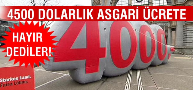 İsviçreliler 4500 dolarlık asgari ücreti kabul etmedi!