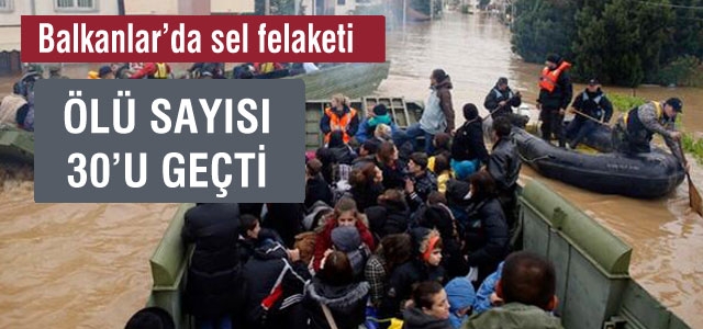 Balkanlar sel altında: Ölü sayısı 30'u geçti