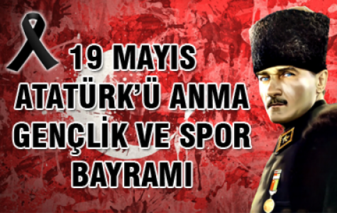 19 Mayıs Atatürk'ü Anma Gençlik ve Spor Bayramı
