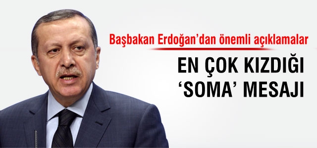 Başbakan Erdoğan'ı kızdıran Soma mesajı