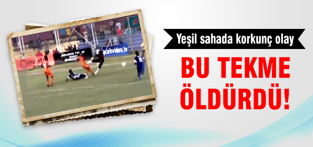Yeşil sahada uçan tekme can aldı