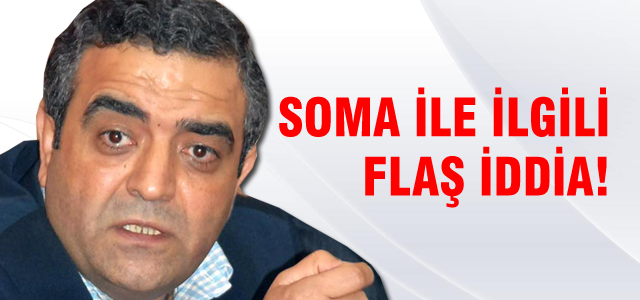 Soma ile ilgili flaş iddia!