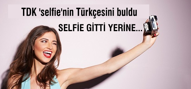 TDK'dan 'selfie' kararı