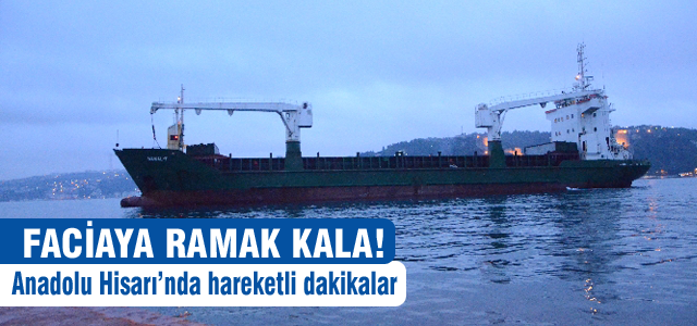 Anadolu Hisarı'nda gemi karaya oturdu