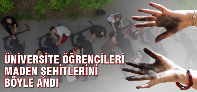 Çukurova Üniversitesi öğrencileri maden işçilerini böyle andı