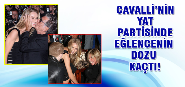Cavalli'nin partisinde eğlencenin dozu kaçtı!