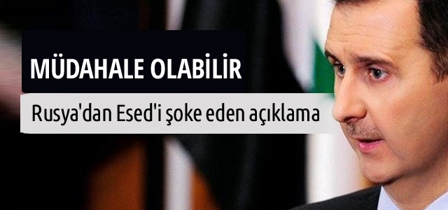 Rusya: “Suriye'ye müdahale olabilir“