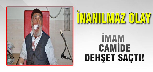 İmam camide dehşet saçtı!