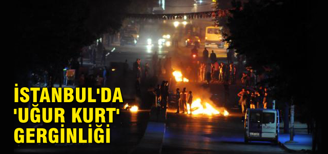 İstanbul'da 'Uğur Kurt' gerginliği