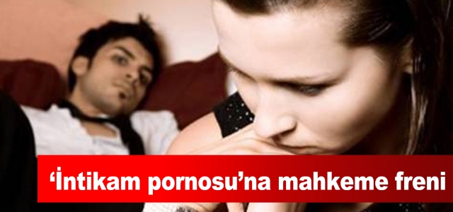 ‘İntikam pornosu’na mahkeme freni