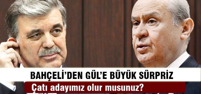 Bahçeli'den Gül'e büyük sürpriz