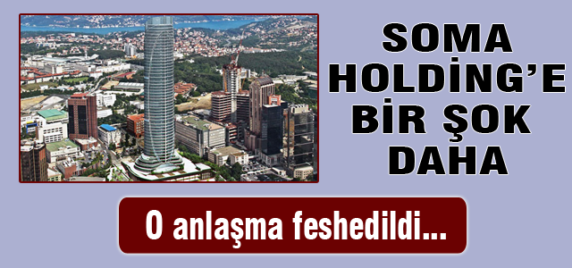 Soma Holding'e bir şok daha!
