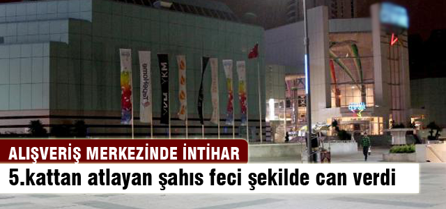 Alışveriş merkezinde intihar