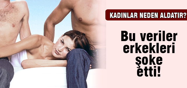 İşte kadınların aldatma sebepleri!