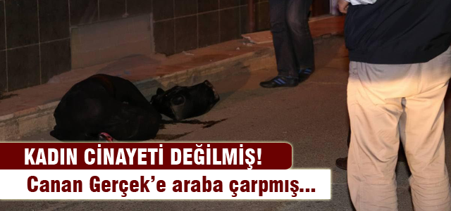 Eski eşi değil kaza öldürmüş!